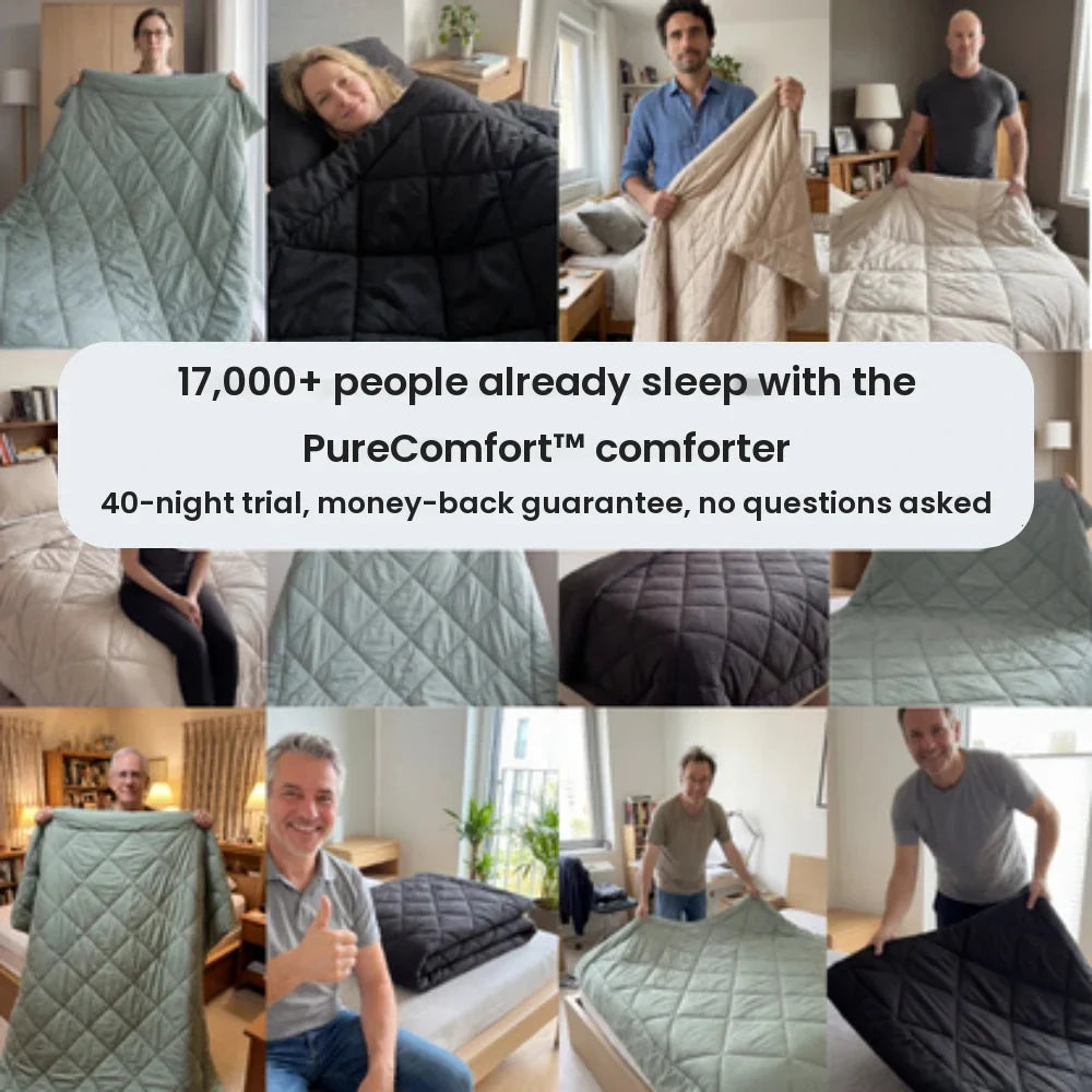 17,000+ people already sleep with PureComfort™