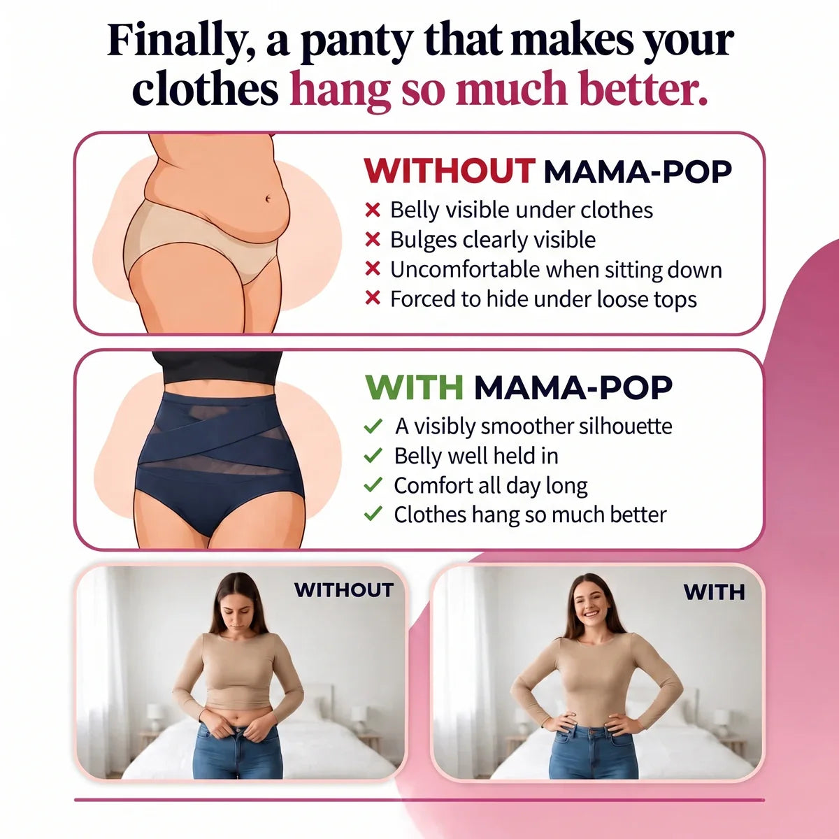 Finally, a panty that makes your clothes hang so much better — without and with Mama-Pop